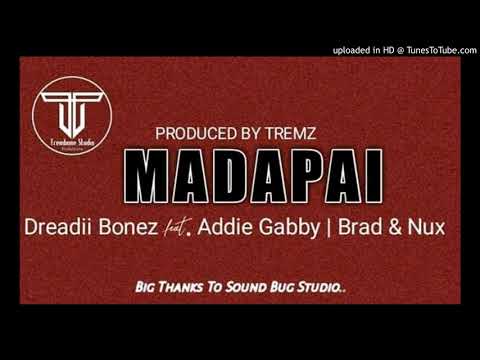 Madapai (2020) - Dreadii Bonez ft. Addie Gabby x Brad & Nux (Prod By Tremz)