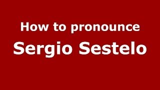 How to pronounce Sergio Sestelo