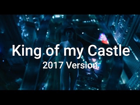 King of my Castle - Ghost in the Shell 2017