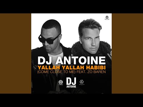 Yallah Yallah Habibi (Come Close to Me) (Ahzee Remix)