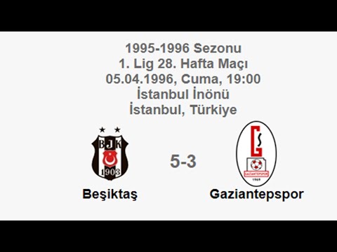 Beşiktaş 5-3 Gaziantepspor 05.04.1996 - 1995-1996 Turkish 1st League Matchday 28