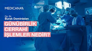 Günübirlik Cerrahi İşlemler Hakkında Bilmeniz Gereken Her Şey! | Op. D
