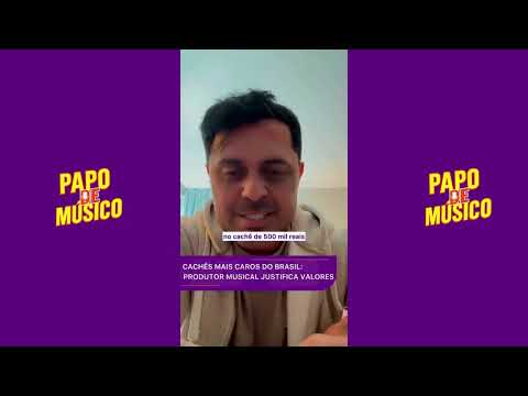 Produtor musical justifica cachê alto de artistas 