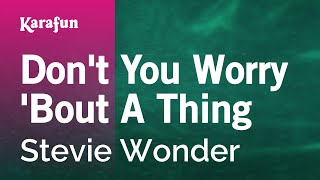 Karaoke Don't You Worry 'Bout A Thing - Stevie Wonder *