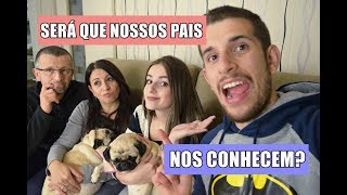 QUEM CONHECE MAIS? ft. com os pais