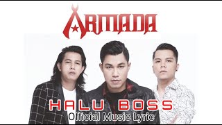 Download lagu ARMADA BAND - HALU BOSS ( Music Lyric) mp3 Download lagu ARMADA BAND - HALU BOSS ( Music Lyric) mp3