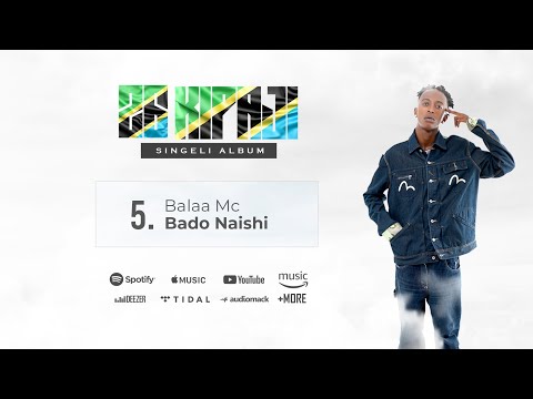 Balaa mc - Bado Naishi [Official Audio]