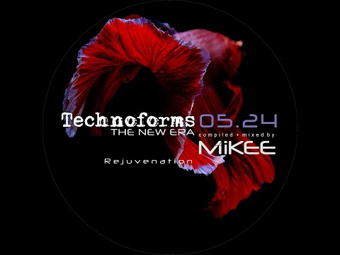 Mikee - Technoforms The New Era 05.24 -  Rejuvenation