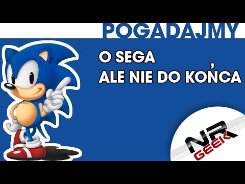 O Sega (miało być, ale nie jest) - Pogadajmy #90