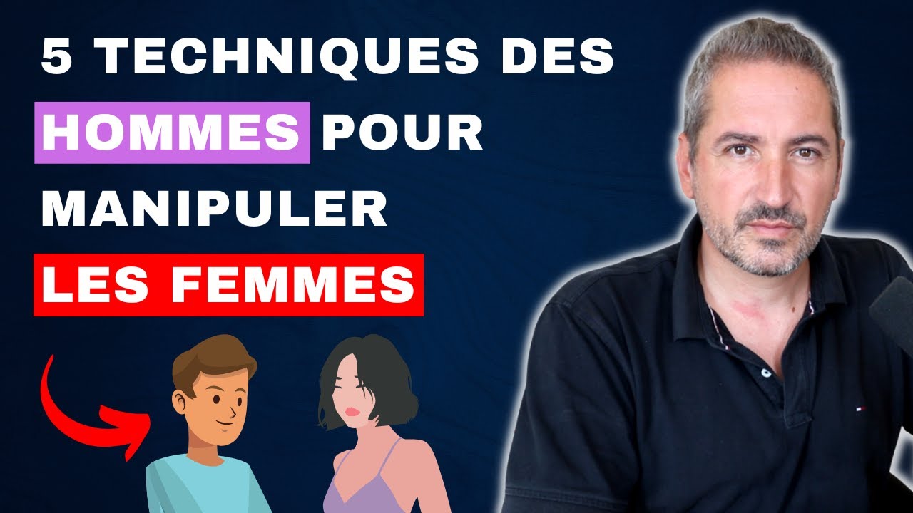 5 techniques des hommes pour manipuler les femmes