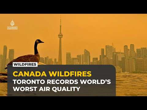 Canada wildfires leave Toronto with worst air quality among major cities