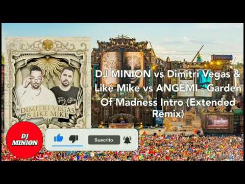 DJ MINION vs Dimitri Vegas & Like Mike vs ANGEMI - Garden Of Madness Intro (Extended Remix)