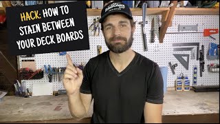 HOW TO STAIN BETWEEN DECK BOARDS - QUICK HACK