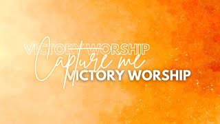Capture Me [Minus One] - Victory Worship