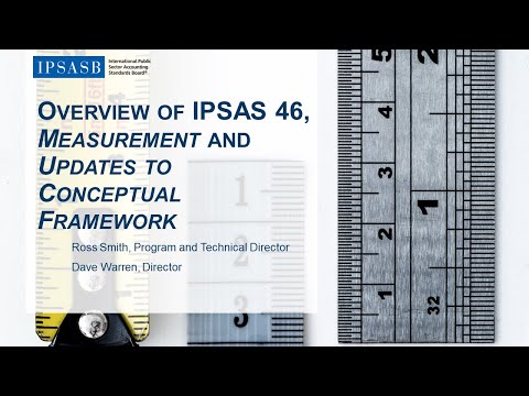 Overview of IPSAS 46, Measurement and Updates to the Conceptual Framework