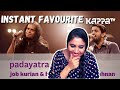 Padayatra REACTION- Job Kurian Collective - Music Mojo - KappaTV | Ashmita Reacts