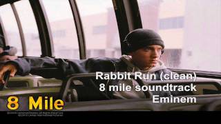 Rabbit Run clean 8 mile soundtrack   Eminem