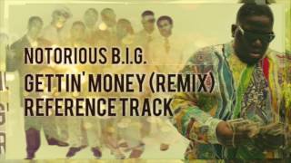 Notorious B.I.G. - Gettin&#39; Money (Remix) [Reference Track] | NEW UNHEARD VERSE