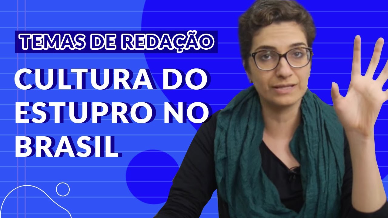 Temas para redação do ENEM - Cultura do estupro no Brasil