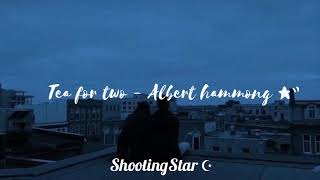 Tea for two - Albert Hammond Jr // Sub español.