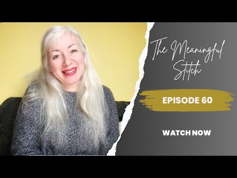 The Meaningful Stitch - Episode 60