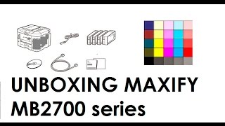 MAXIFY MB2150 MB2120 MB2750 MB2720 - Unboxing, Setup and First Print Output Time