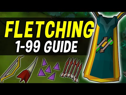 A Complete 1-99 Fletching Guide for Oldschool Runescape! [OSRS]