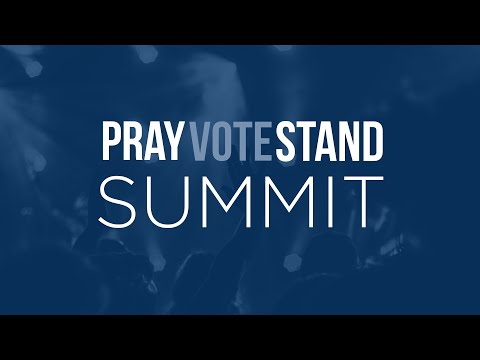 Pray,Vote, Stand Summit  |  Session 4