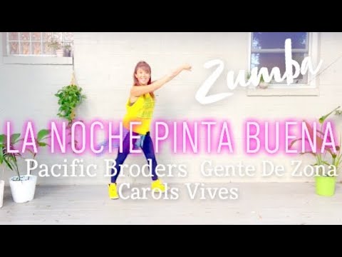 La Noche Pinta Buena / Pacific Broders / Gente De Zona / Carlos Vives / Zumba / Choreography / Dance
