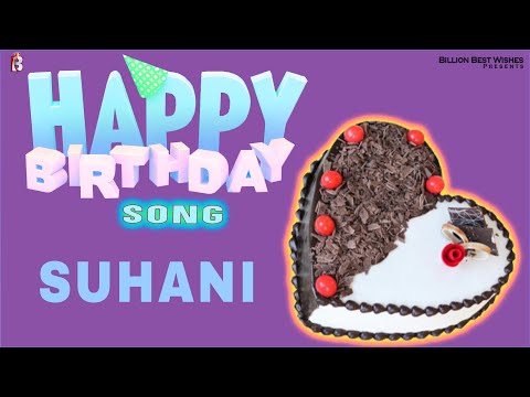 Suhani Happy Birthday - Birthday Video Song | Birthday Songs With Names #billionbestwishes