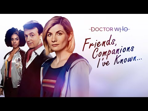 Doctor Who | Friends, Companions I've Known...