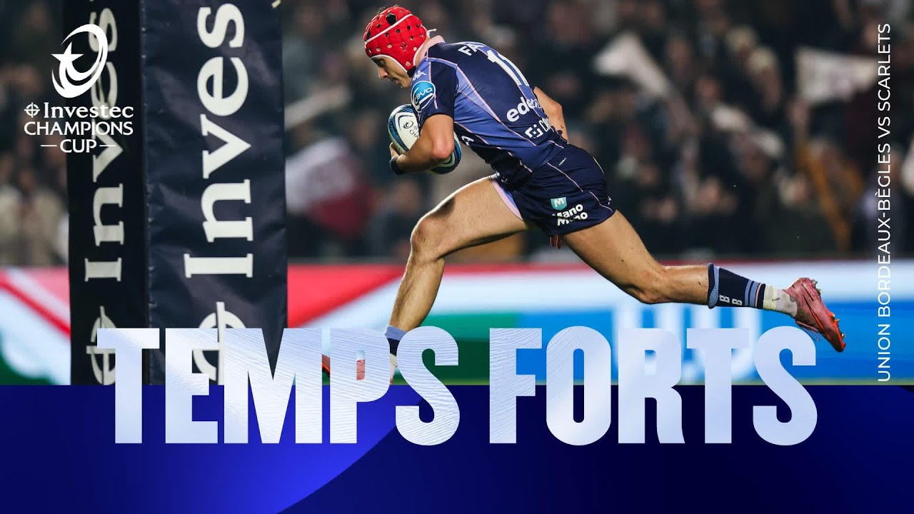 Temps Forts - Union Bordeaux Bègles v Scarlets | Investec Champions Cup 2025/26