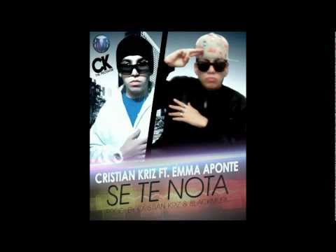 Cristian Kriz ft Emma Aponte - Se Te Nota