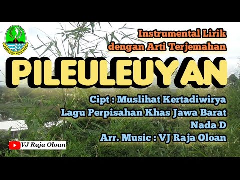 PILEULEUYAN Instrumental Lirik & Arti Terjemahan. Lagu Daerah Jawa Barat. Music : VJ Raja Oloan