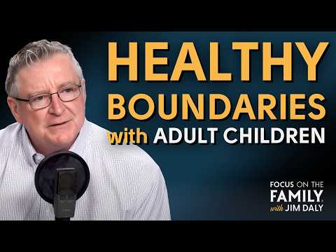 Establishing Healthy Boundaries with Adult Children (Part 1) - Allison Bottke