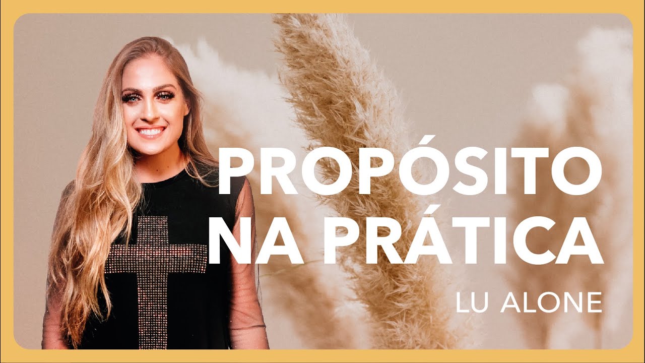 Lu Alone - Propósito na Prática | Caminho para a Páscoa