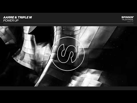 Aarre & Triple M - Power Up (Spinnin' Talent Pool)