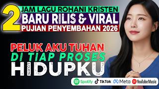 Download lagu Banyak Dicari & Viral di TikTok π 2 Jam Lagu Rohani Kristen Baru Rilis 2026 | Pujian & Penyembahan mp3 Download lagu Banyak Dicari & Viral di TikTok π 2 Jam Lagu Rohani Kristen Baru Rilis 2026 | Pujian & Penyembahan mp3