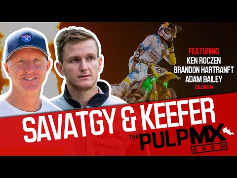 PulpMX Show 558 - Ken Roczen, Brandon Hartranft & WSX's Adam Bailey w/ Joey Savatgy & Kris Keefer