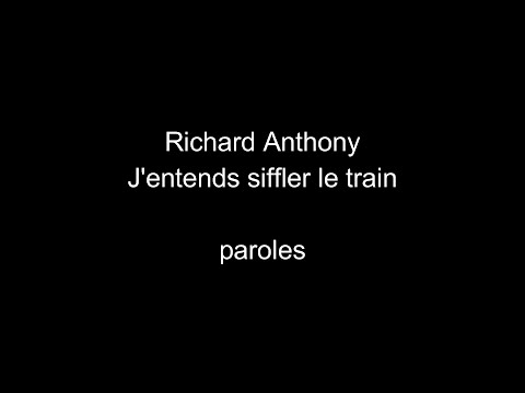 Richard Anthony-J'entends siffler le train-paroles