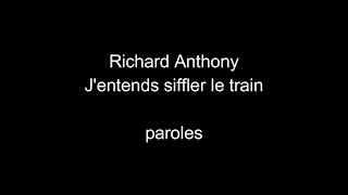 Richard Anthony-J&#39;entends siffler le train-paroles