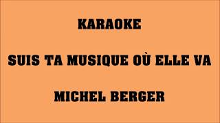 Suis ta musique où elle va - Michel Berger - KARAOKE