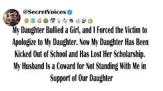 My Daughter Bullied a Girl, and I Forced the Victim to Apologize to My Daughter. Now My Daughter ...