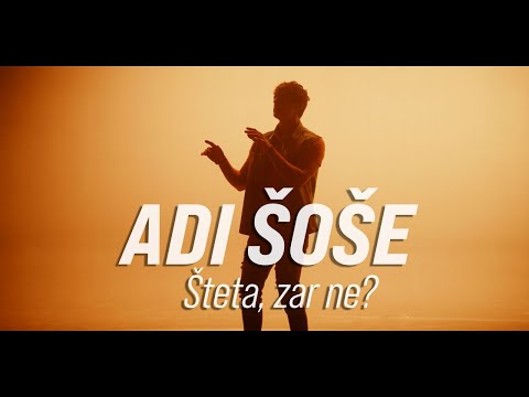 Adi Šoše - Šteta, zar ne?  (Official video)