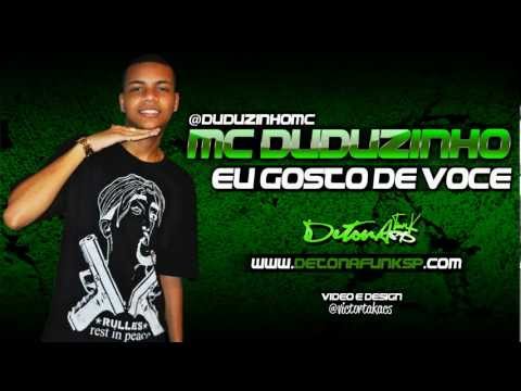 MC DUDUZINHO - EU GOSTO DE VOCÊ ♫♪ (DJ CAVERINHA 22) DETONAFUNKSP.COM