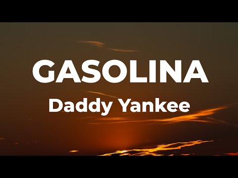 Daddy Yankee - Gasolina (Lyrics)