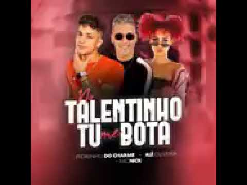 no talentinho tu me bota