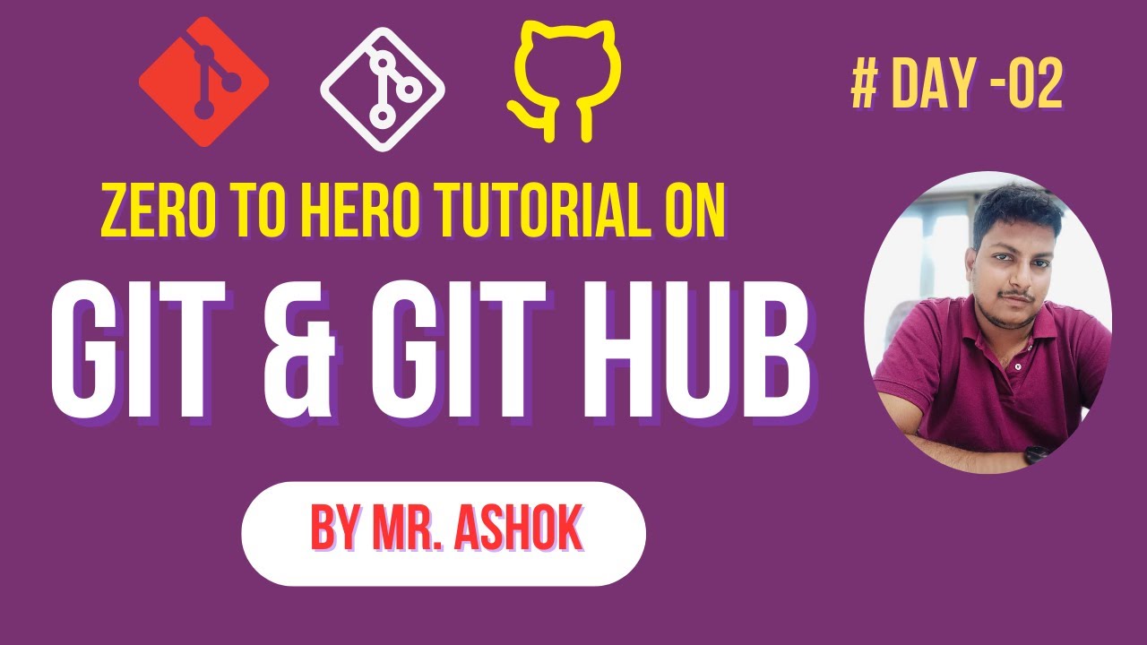 GIT Hub Tutorial By Mr. Ashok | Session - 02 | Ashok IT