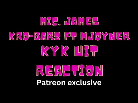 Mic. James x KRO-Barz x MJoyner - Kyk Uit - A South African Reacts