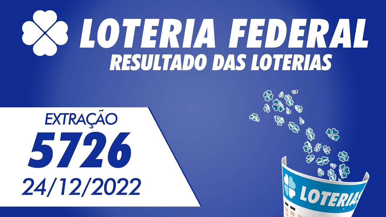 ?? Resultado da Loteria Federal 5726  Federal de Hoje - 24/12/2022
